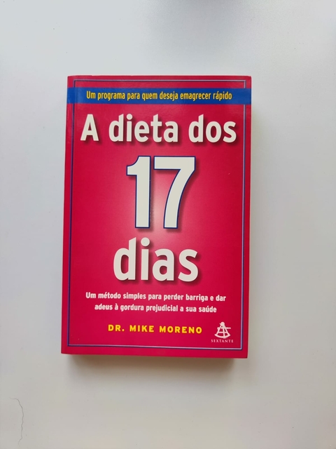 A Dieta dos 17 Dias - Autor: Dr Mike Moreno (2011) [usado]