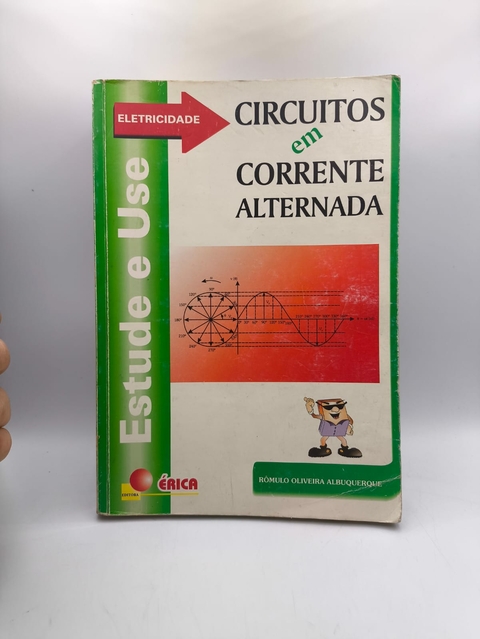 Circuitos em Corrente Alternada - Autor: Romulo Oliveira Albuquerque (1997) [usado]