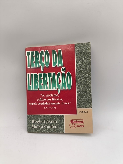 Terço da Libertação - Autor: Regis Castro e Maisa Castro (1994) [usado]