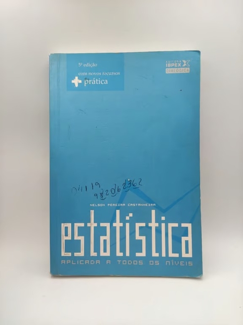Estatística Aplicada a Todos os Níveis - Autor: Nelson Castanheira (2010) [seminovo]