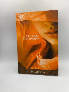 A Lua por Testemunha - Autor: Nelli Célia (2010) [usado]