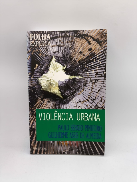 Violência Urbana - Folha Explica - Autor: Paulo Sérgio Pinheiro / Guilherme Assis de Almeida (2008) [usado]