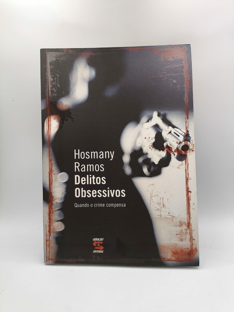 Delitos Obsessivos - Quando o Crime Compensa - Autor: Hosmany Ramos (2005) [usado]