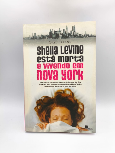 Sheila Levine Está Morta e Vivendo em Nova York - Autor: Gail Parent (2008) [usado]