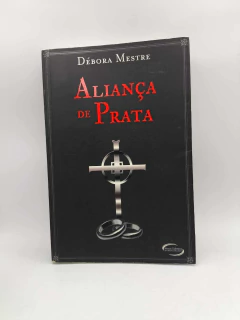 Aliança de Prata - Autor: Debora Mestre (2011) [usado]
