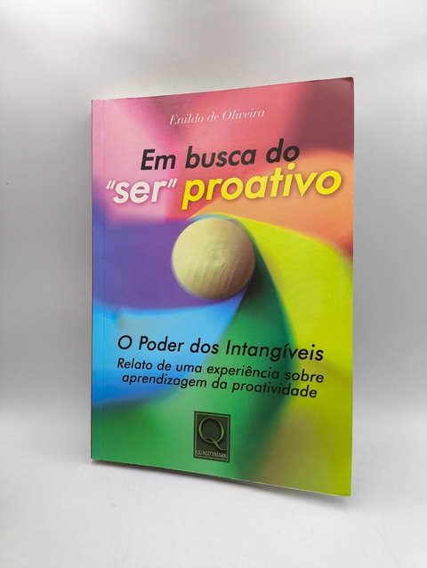 Em Busca do Ser Proativo - Autor: Enildo de Oliveira (2006) [usado]