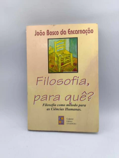 Filosofia, para Quê? - Autor: João Bosco da Encarnação (1997) [usado]