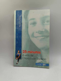 25 Minutos: a Vida de Chiara Luce Badano - Autor: Franz Coriasco (2013) [usado]