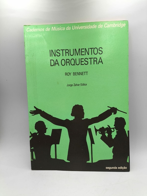 Instrumentos da Orquestra - Cadernos de Música da Universidade de Cambridge - Autor: Roy Bennett (1985) [usado]