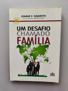 Um Desafio Chamado Família - Autor: Joamar Zanolini Nazareth (2014) [usado]