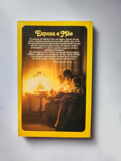 Esposa e Mãe 8ª Edição os Segredos de Uma Mulher Feliz e Satisfeita no Casamento e no Lar - Autor: Shirley Price (1991) [usado] - Sebo Paraibuna