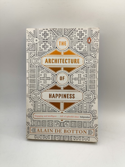 The Architecture Of Happiness - Autor: Alain de Botton (2006) [usado]