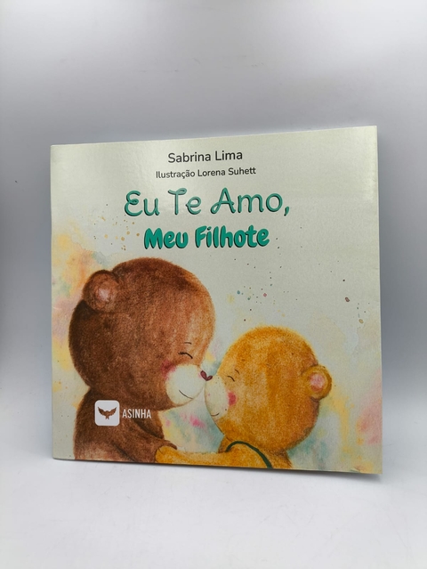 Eu Te Amo Meu Filhote - Autor: Sabrina Lima (2023) [usado]