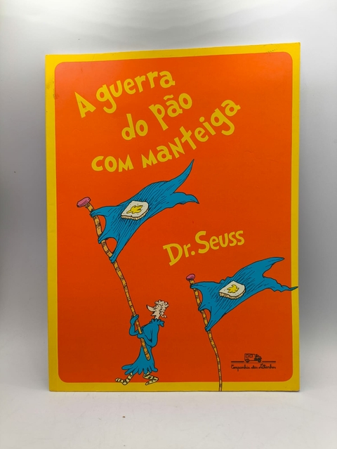 A Guerra do Pão com Manteiga - Autor: Dr. Seuss (2022) [usado]