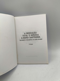 A Dedicação Total e Heróica a Maria Santíssima - Autor: Pe. Francisco Mascarenhas (1994) [usado] - Sebo Paraibuna