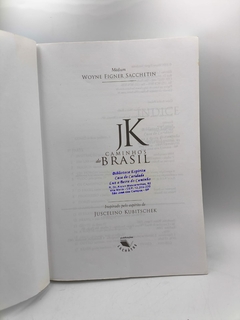 Jk: Caminhos do Brasil - Autor: Woyne Sachetin (2006) [usado] na internet