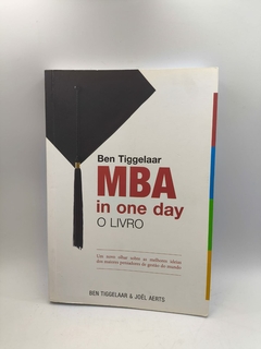 Mba In One Day - o Livro - Autor: Ben Tiggelaar e Joel Aerts (2016) [usado]