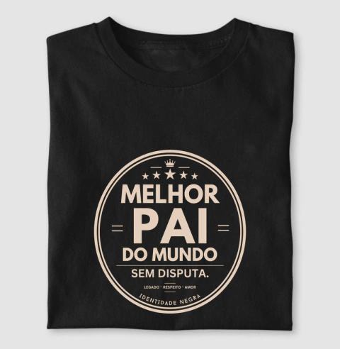 Camiseta - Melhor pai do mundo (Sem disputa)