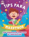 TIPS PARA MAESTROS DE ESCUELA BIBLICA - ARCHIVO DIGITAL PARA DESCARGAR