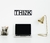 "Think"