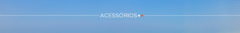 Banner da categoria Acessórios
