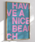 Quadro Have a Nice Beach - comprar online