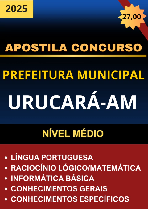 APOSTILA CONCURSO DA PREFEITURA DE URUCARÁ-AM 2025 ( NÍVEL MÉDIO)