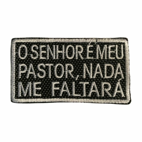 Patch Bordado O Senhor É Meu Pastor, Nada Me Faltará 4,5cm X 8,0cm