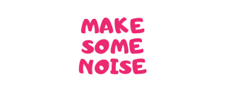 Make Some Noise