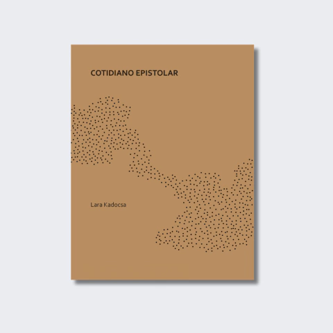 cotidiano epistolar, de Lara Kadocsa