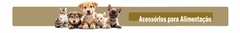 Banner da categoria Acessórios para Alimentação