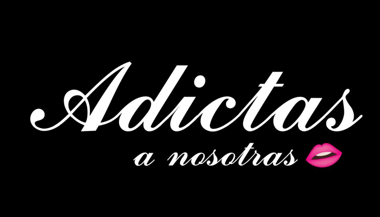 Adictas a Nosotras