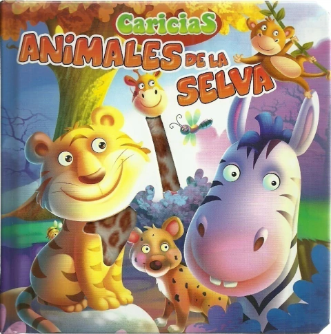 ANIMALES DE LA SELVA - CARICIAS (CARTONE) - CON TEXTURAS