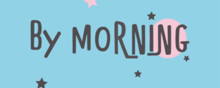 BY MORNING