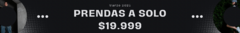 Banner de la categoría PRENDAS A SOLO $19.999