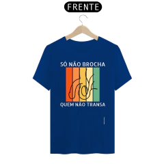 Só não brocha quem não transa - Guismaniotto