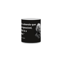 Não sabendo que era impossível, ele foi lá e soube