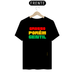 Grosso porém gentil