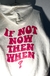 If Not Now Then When OFF WHITE na internet