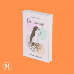 DE RAÍCES de Camila Caligiuri