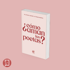 PREVENTA: ¿CÓMO AMAN LAS POETAS? - comprar online