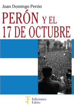 Perón y el 17 de Octubre
