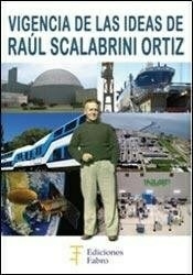 Vigencia De Las Ideas De Raúl Scalabrini Ortiz. Ed Fabro