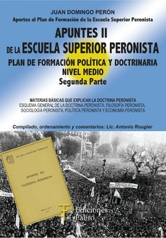 Apuntes II de la Escuela Superior Peronista. Plan de formación política y doctrinaria. Nivel medio. Segunda parte.