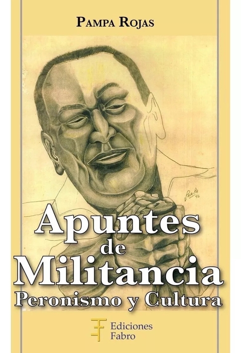 Apuntes de militancia. Peronismo y cultura - Pampa Rojas