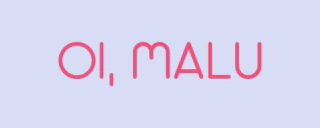 Oi, Malu