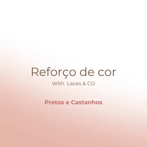 Reforço de cor - Pretos e Castanhos