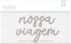 Chipboard NOSSA VIAGEM Coleção As Viagens de Anne - DANY PERES DESIGN