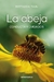 Abeja, La. Conducta y Cuidados. - Matthias K. Thun