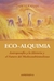 Eco Alquimia Antroposofía y la Historia y el Futuro del Medioambientalismo - Dan McKanan